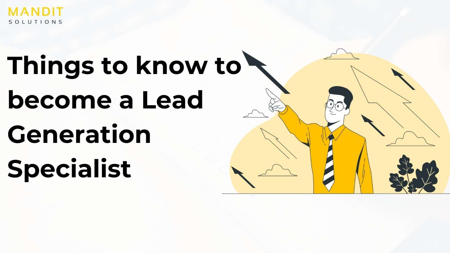 Things to know to a Lead Generation Specialist