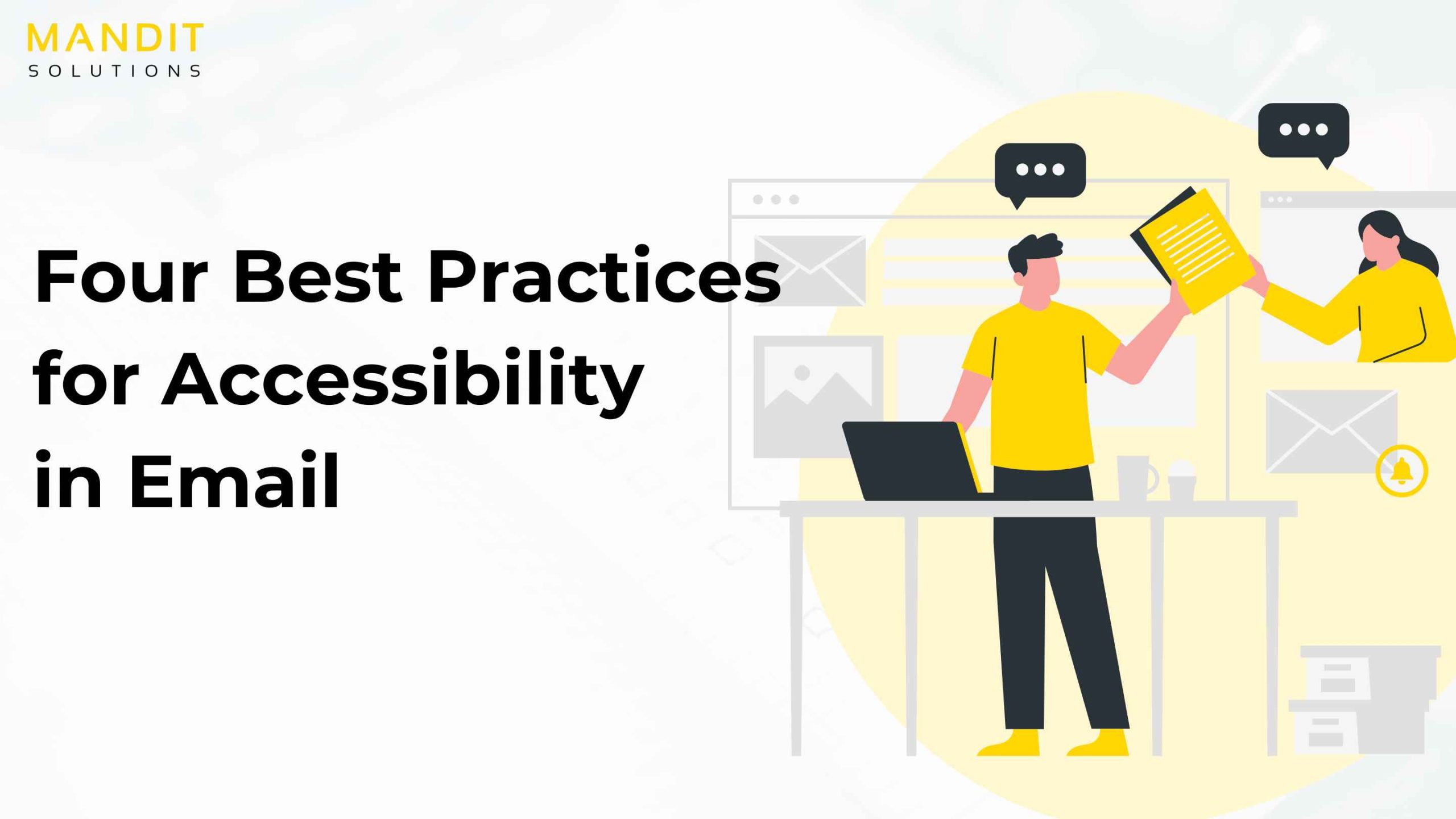 Four Best Practices for Accessibility in Email - Mandit Solutions