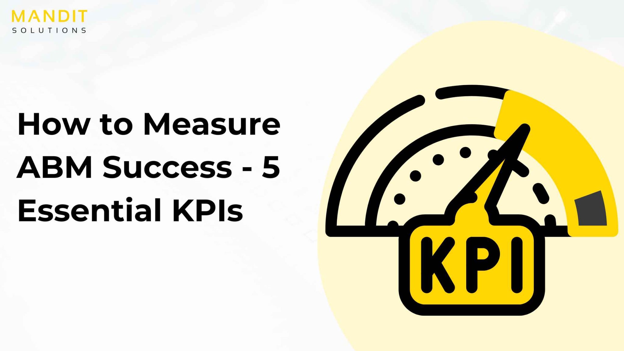 How To Measure ABM Success - 5 Essential KPIs